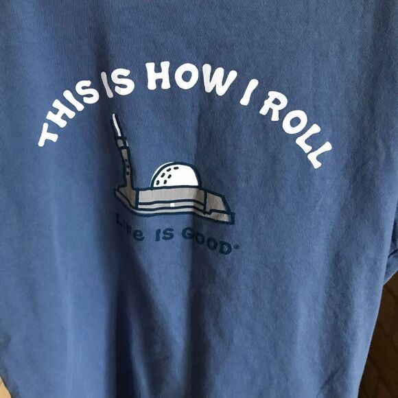 Life is Good t-shirt golf SZ Small cotton blue short sleeve this is how I roll - Picture 4 of 4